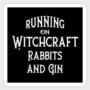 Running on Witchcraft, Rabbits and Gin Cheeky Witch® Magnet